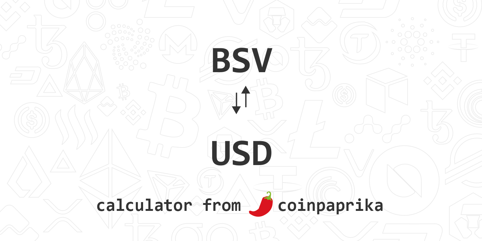 1 BSV to USD Exchange Rate Calculator: How much USD is 1 Bitcoin SV?