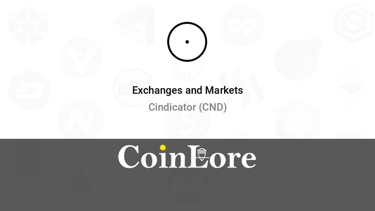 Cindicator Exchanges - Buy, Sell & Trade CND | CoinCodex