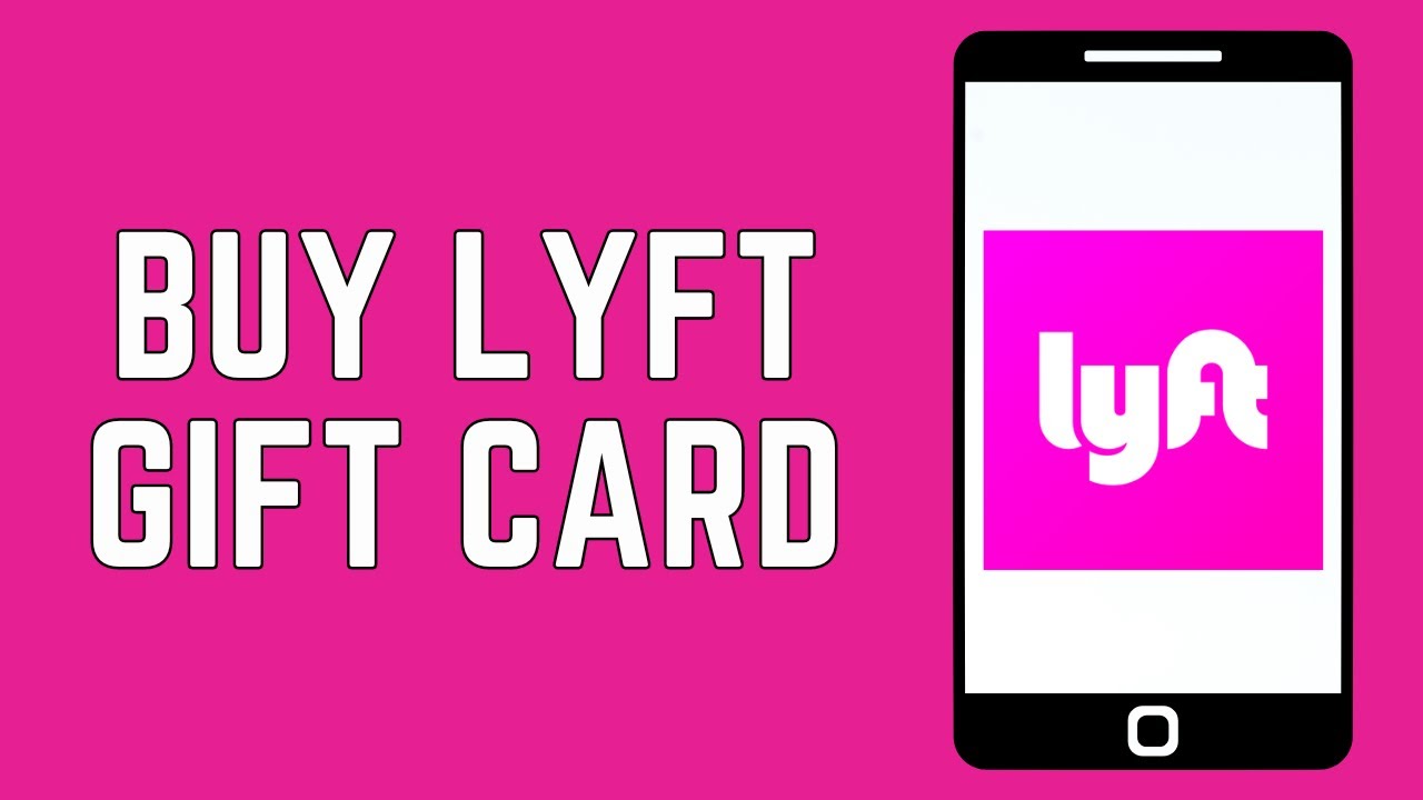 How Lyft Gift Cards Work, Where To Buy & How To Use