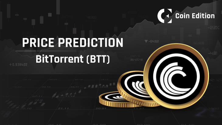 BitTorrent (BTT) Price Prediction Will BTT Price Reach $ Soon?