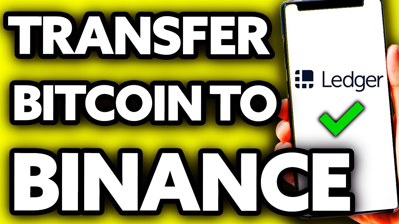 Transferring BTC from Binance to Ledger wallet