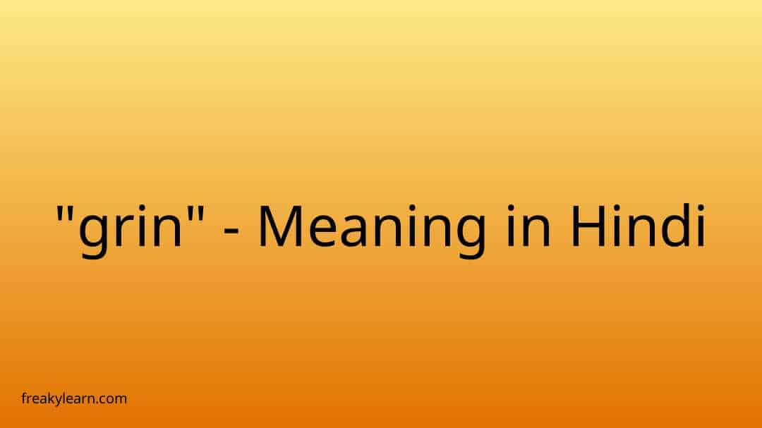 GRIN meaning in Hindi: 14 words in English Hindi Translation