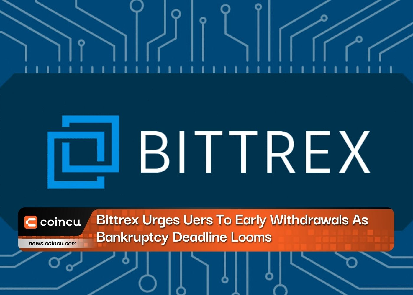 Bittrex Global ceases trading and only permits withdrawals