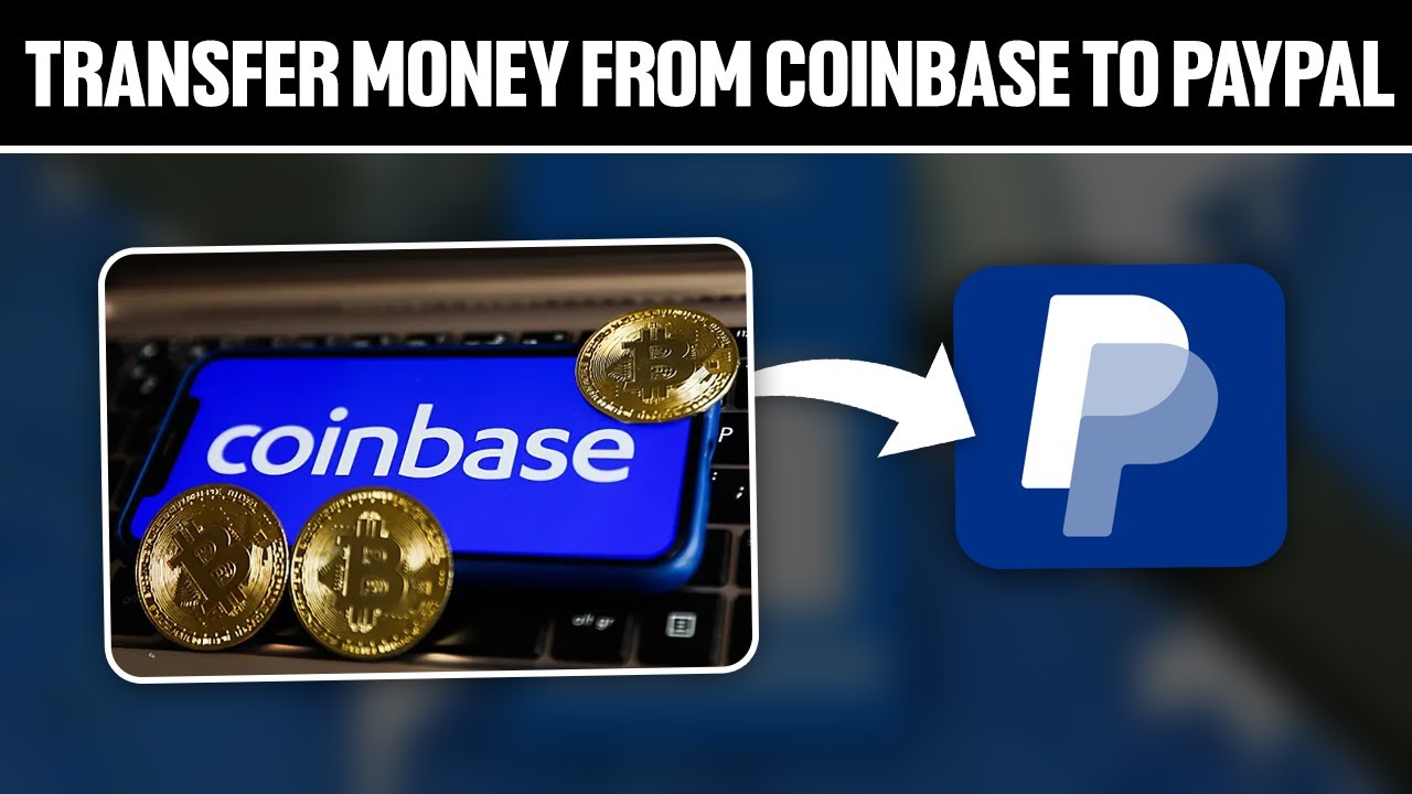 How to Transfer Crypto From Coinbase to PayPal and Vice-Versa: A Step-by-Step Guide | Cryptoglobe