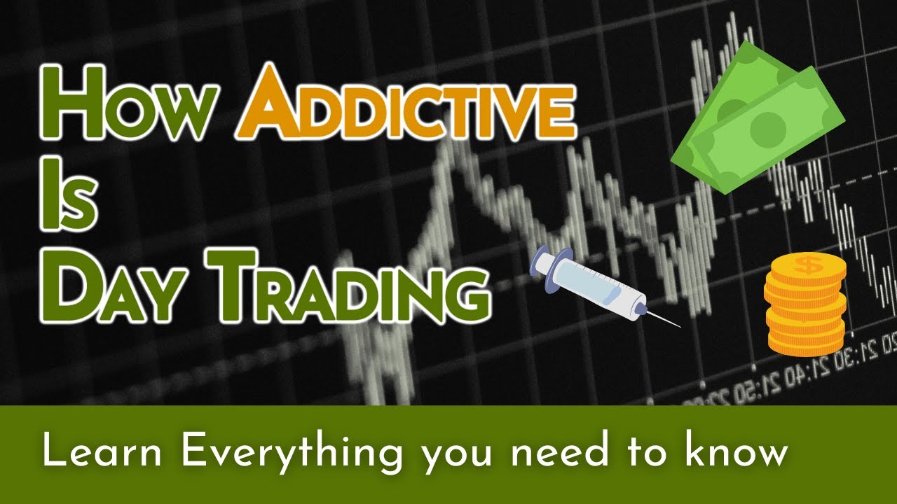 Is day trading as addictive as gambling?