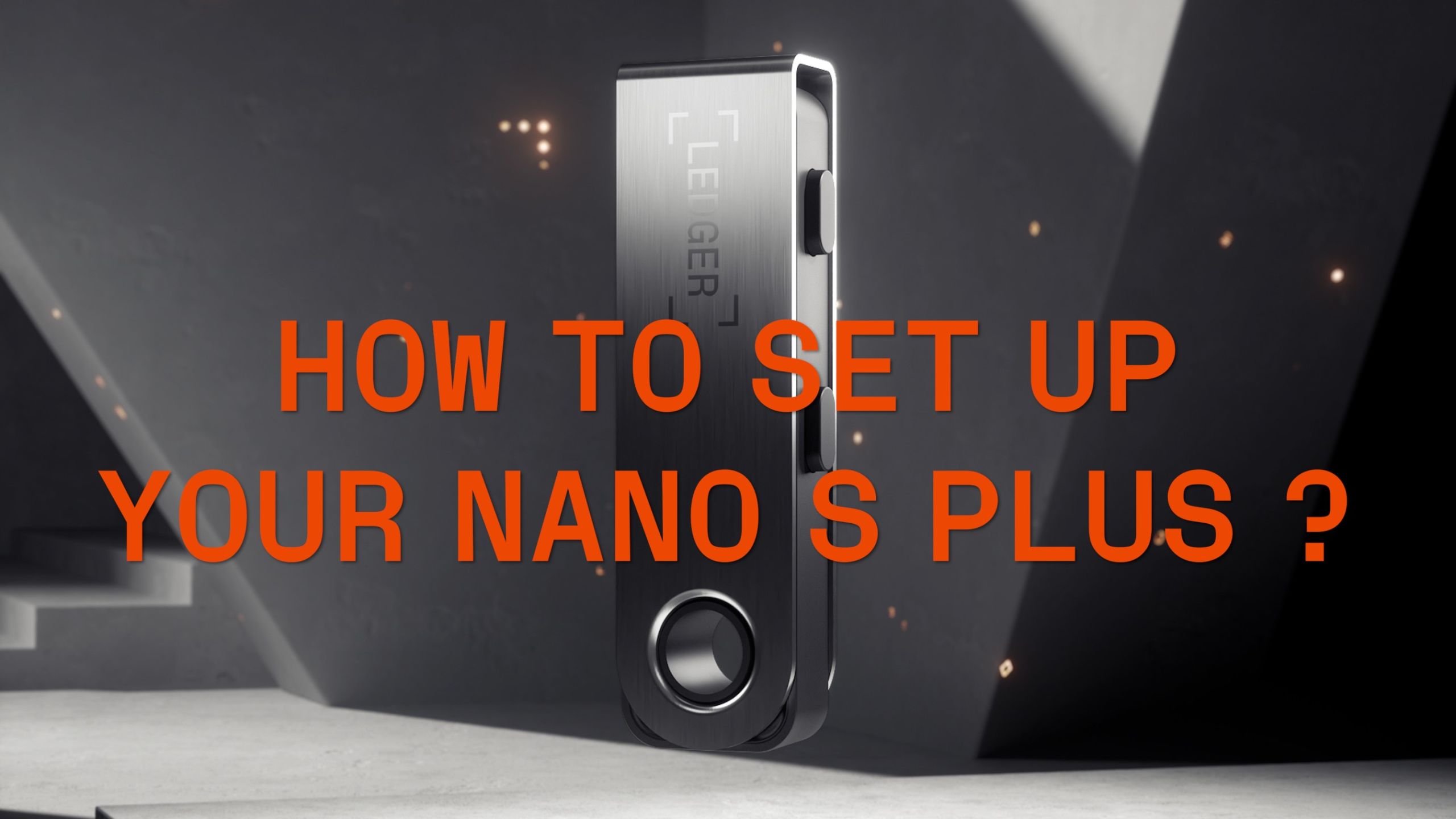 The Ultimate Guide to Setting Up Ledger Nano S Plus