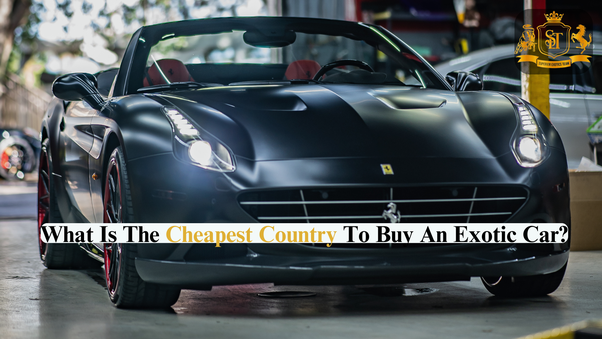 Which Country Is Cheapest to Buy Luxury Cars? A Comprehensive Comparison