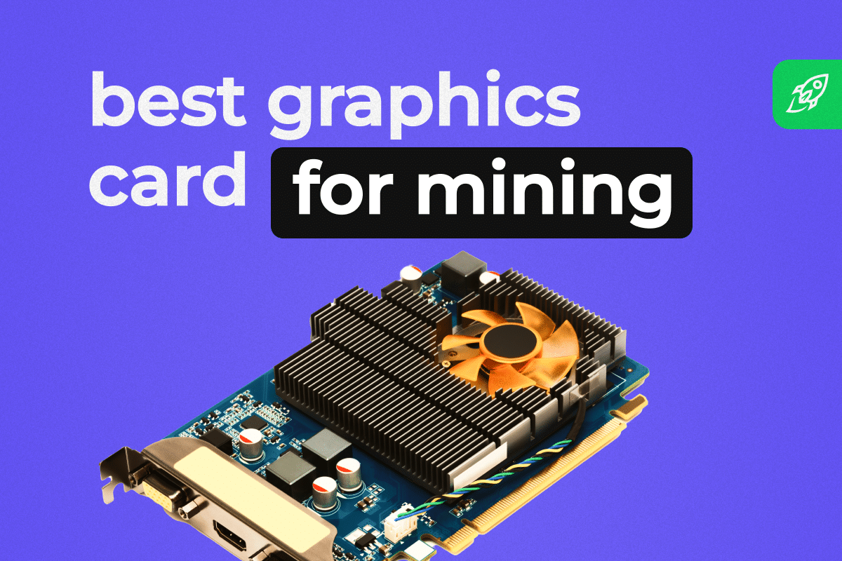 Best GPUs for Mining Crypto in Overview of The Top Graphics Cards