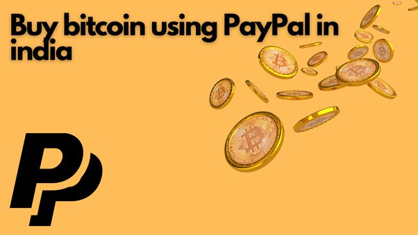 How to Buy Bitcoin with Paypal - CoinBharat