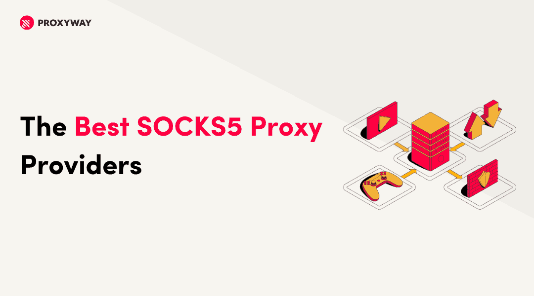 The Best SOCKS5 Proxies: 7 Top Providers for - Proxyway