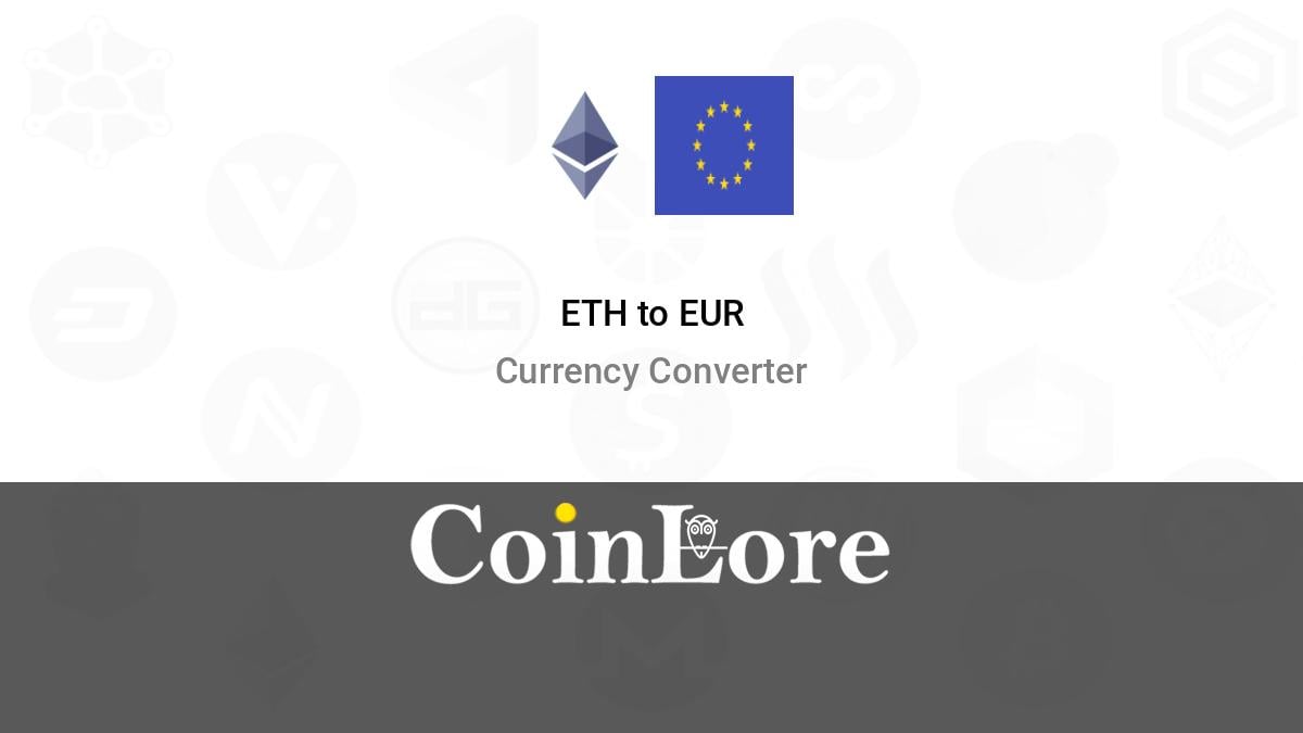 ETH to EUR Converter | Ethereum to Euro Exchange Rates