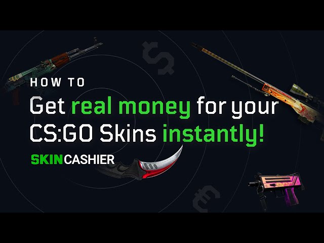 How to sell CS:GO Skins for real money?