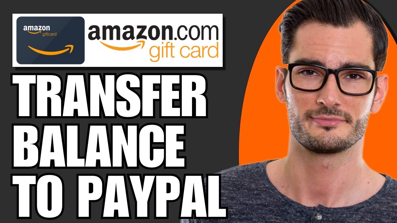 How To Transfer Amazon Gift Card To PayPal Balance