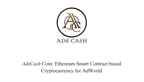 AdsCash Coin - AdsCash Coin: Ethereum Smart Contract based Cryptocurrency for AdWorld