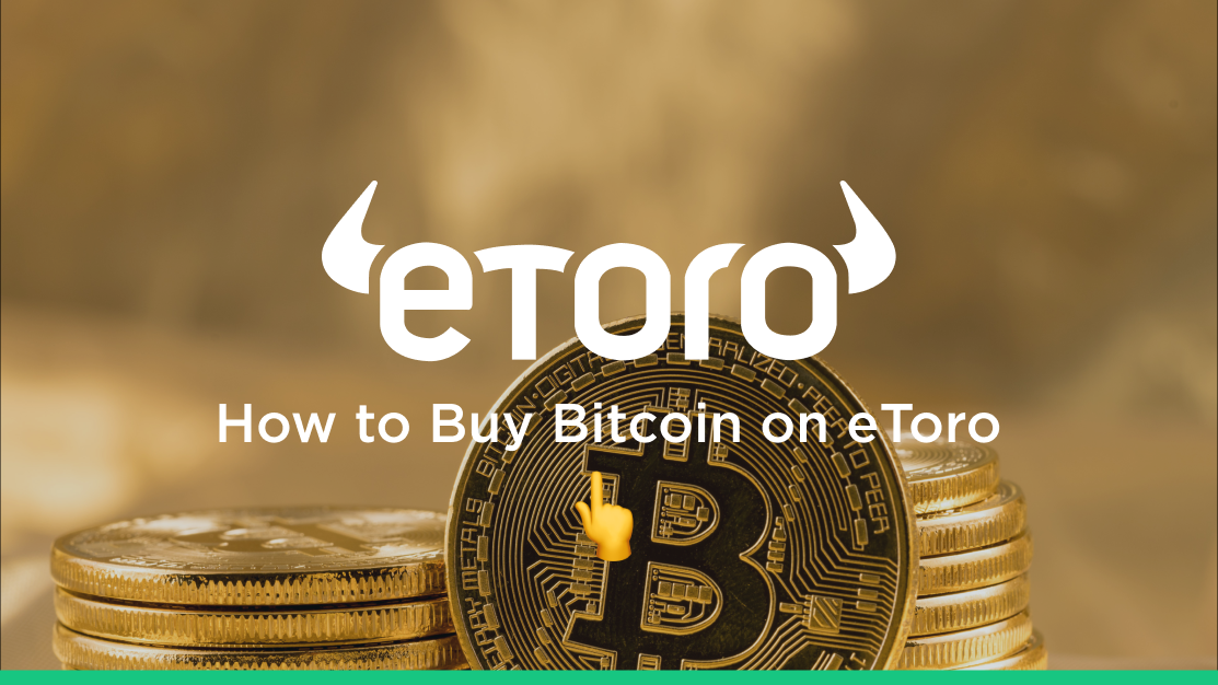 How To Buy Bitcoin on eToro? Crypto Trading For Beginners