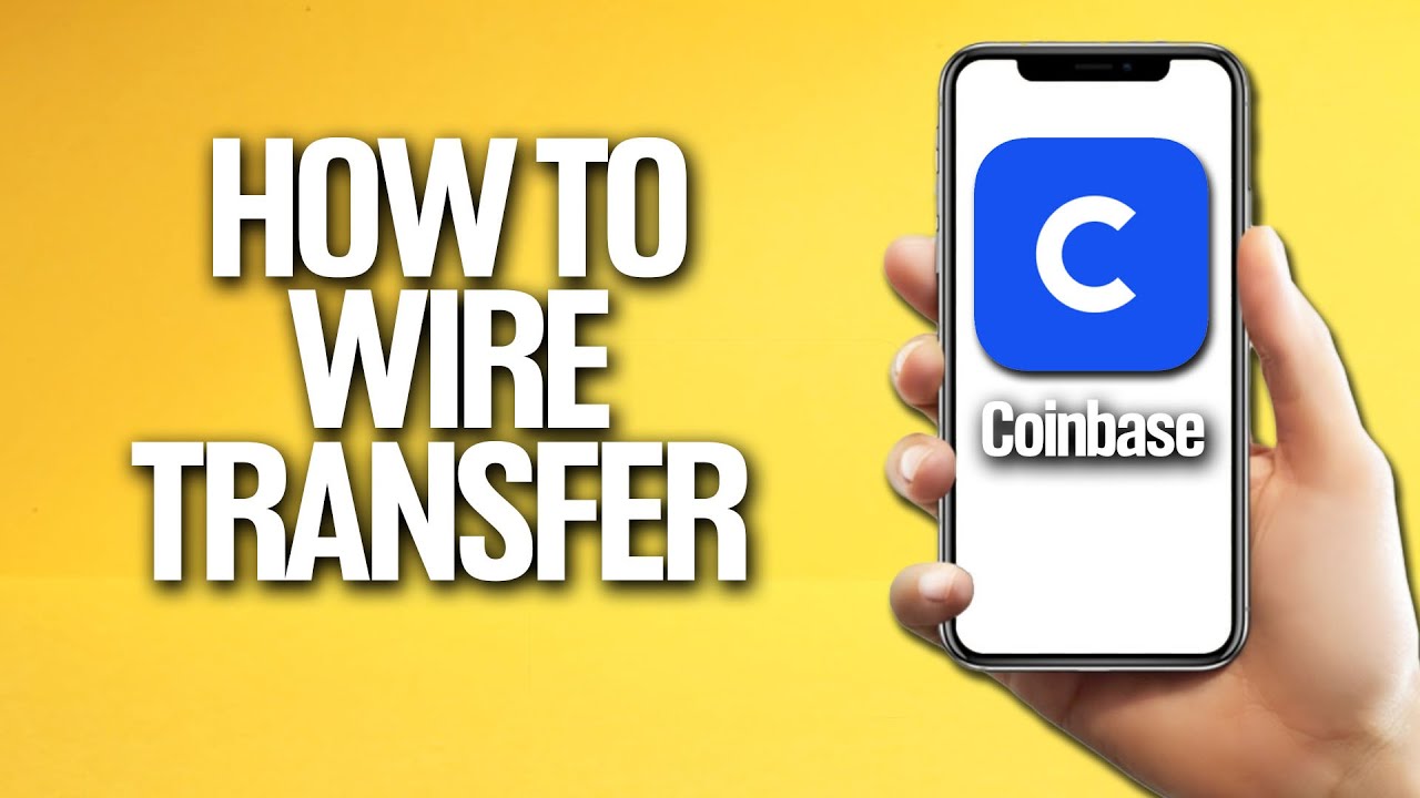 How To Do Wire Transfer To Coinbase? Guidelines ()