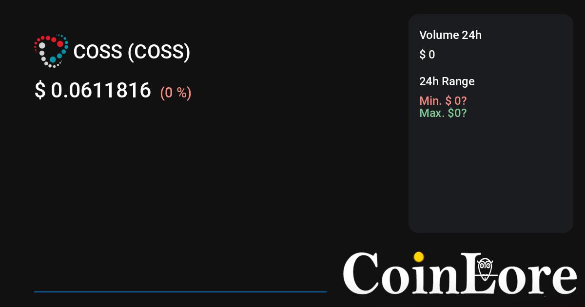 COSS (COS) $ Charts, Live Price, Market Cap & others Data >> Stelareum