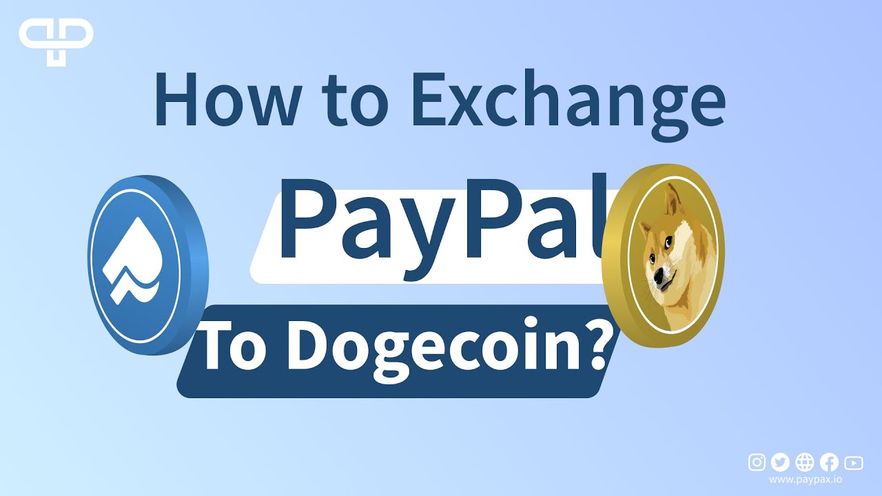 Exchange PayPal USD to Dogecoin (DOGE)  where is the best exchange rate?