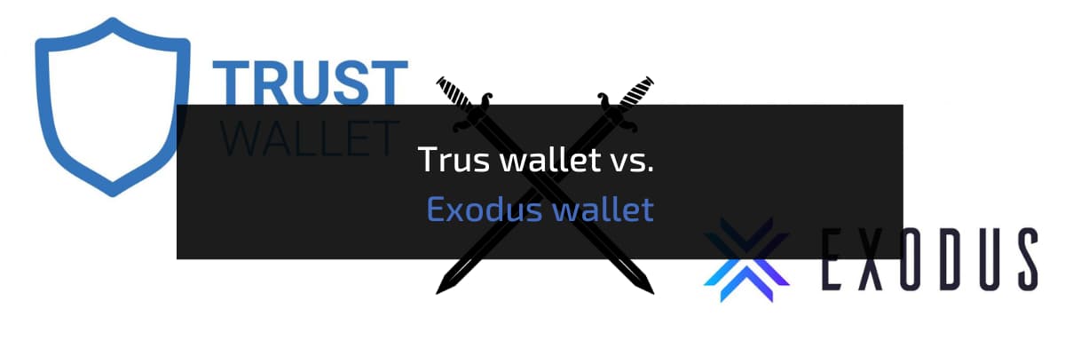 Exodus vs Trust Wallet : ¿qué billetera es mejor en ?