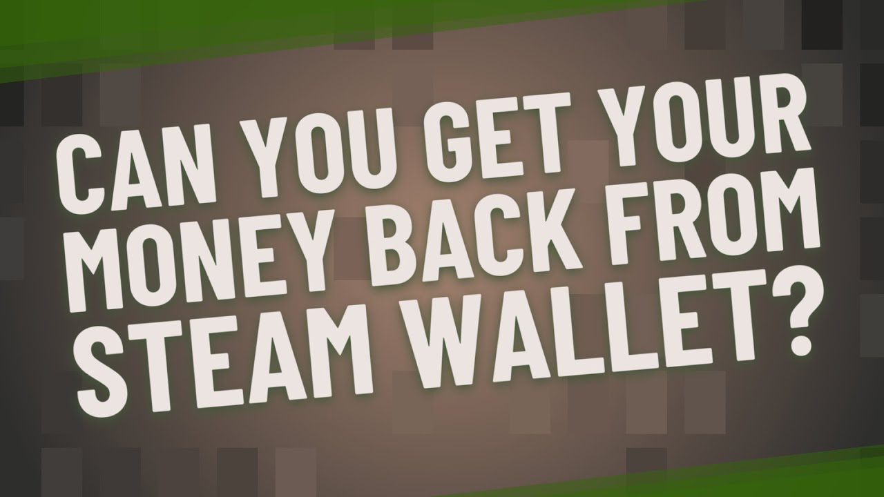 How to Refund a Game on Steam & Get Your Money Back