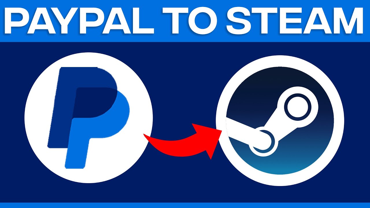 You Can Use PayPal on Steam to Pay for Games — Here's How