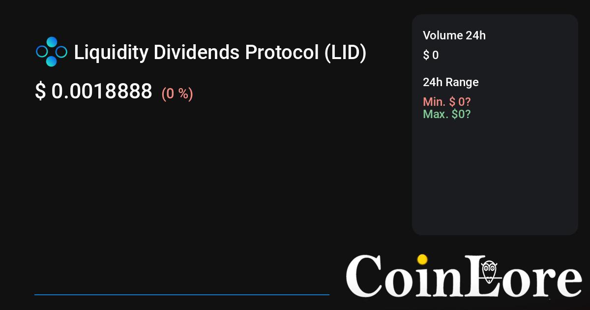 Liquidity Dividends Protocol Price Today - LID to US dollar Live - Crypto | Coinranking