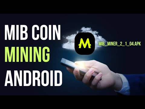 Download MIB Coin Mobile Miner APK - Latest Version 