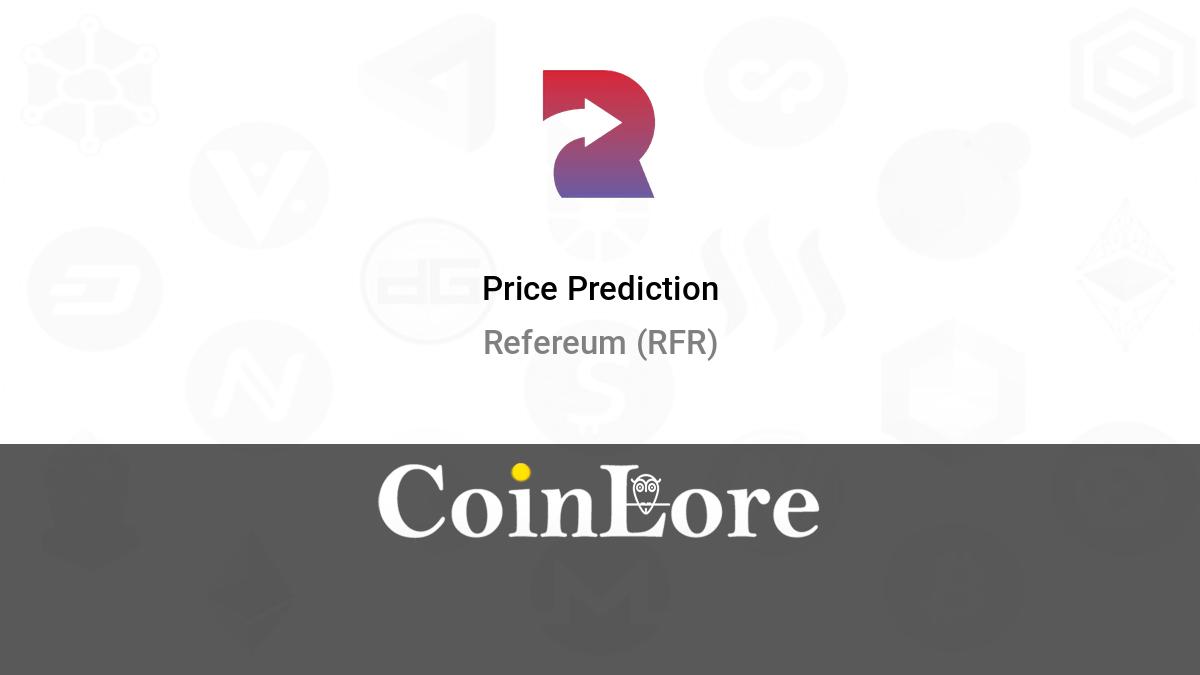 Refereum (RFR) Price Prediction , – | CoinCodex