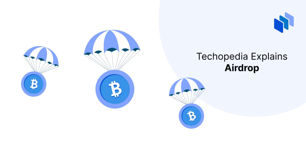 Cryptocurrency Airdrop | Definition, Mechanisms, Types, Process