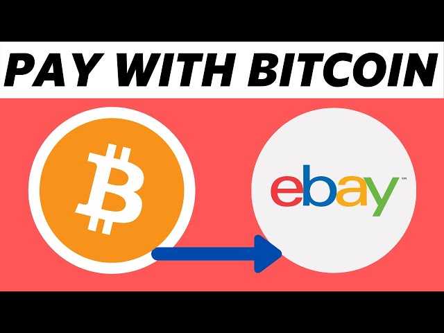 Does eBay accept Bitcoin? The Complete Bitcoin and eCommerce Guide