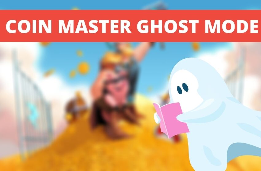 What is Coin Master ghost mode? (Complete Guide)